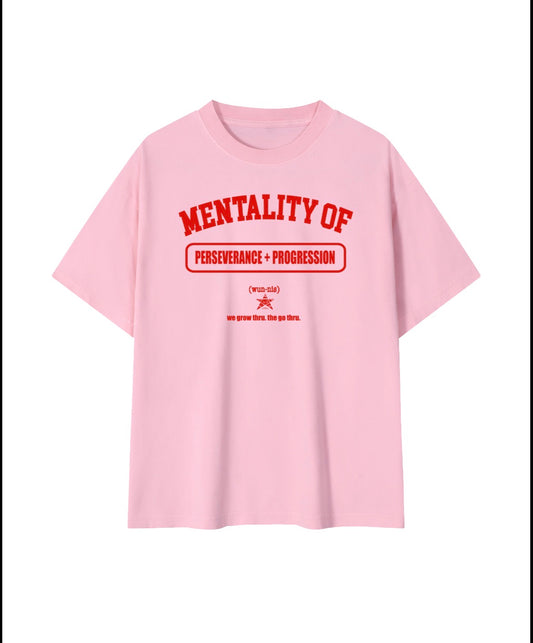 Mentality Tee: we grow thru. the go thru.